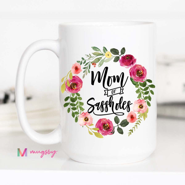 Mom of Sassholes Ceramic Mug