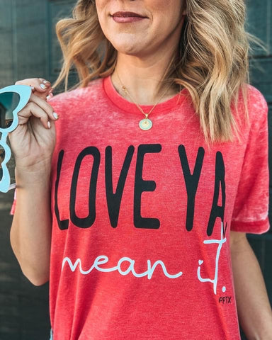 Love Ya Mean it Graphic Tee